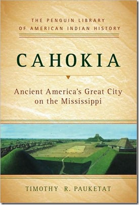 Cahokia - Ancient America's Great City on the Mississippi