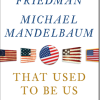 ‘That Used to Be Us’ an urgent call to recover American primacy