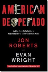 American Desperado (2011), by Jon Roberts and Evan Wright.
